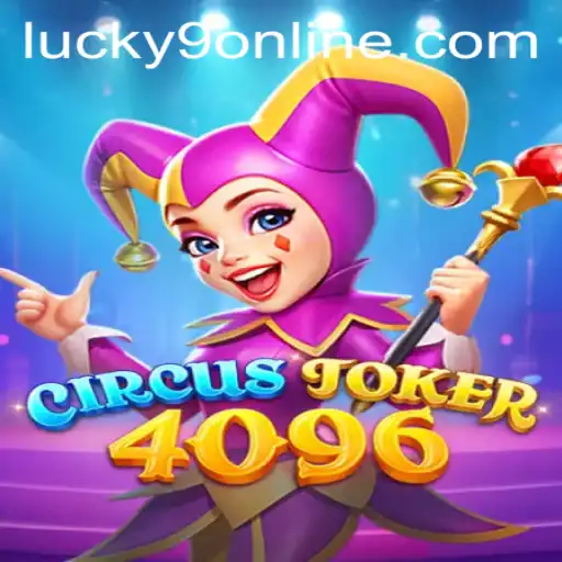 CircusJoker4096: A Thrilling Chapter in Virtual Entertainment with Lucky 9 Online