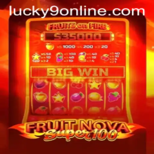 Exploring the Excitement of FruitNovaSuper100 and the Thrill of Lucky 9 Online