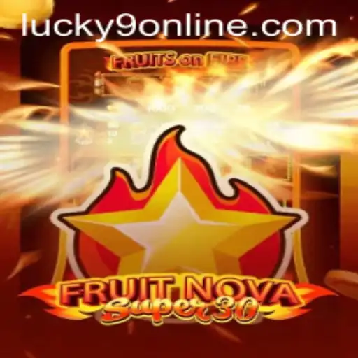 Exploring the Exciting World of FruitrNovaSupe30 and Lucky 9 Online